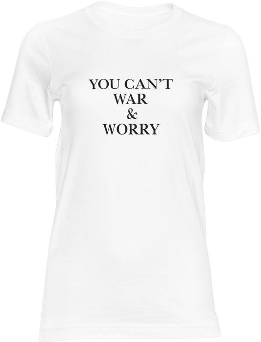 You Can't War & Worry